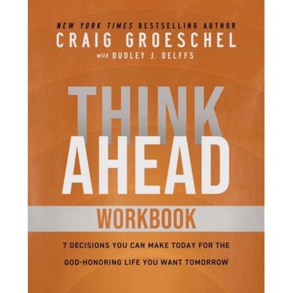 Think Ahead Workbook: The Power of Pre-Deciding for a Better Life -- Craig Groes - Picture 1 of 1